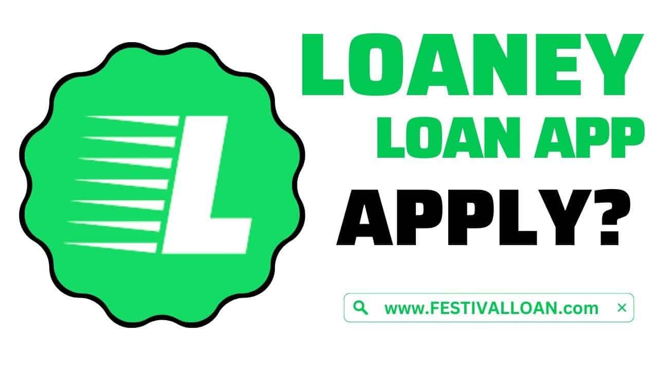 Loaney Loan App से लोन कैसे ले?