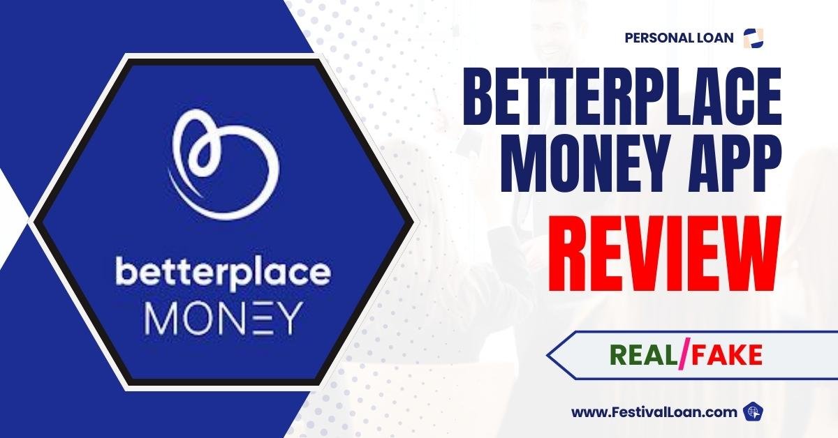 BetterPlace Money Loan App Review
